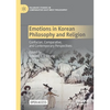 Emotions in Korean Philosophy and Religion: Confucian, Comparative, and Contemporary Perspectives - Paperback