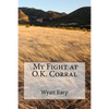 My Fight at O.K. Corral - Paperback
