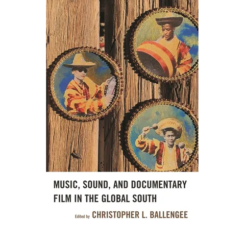 Music, Sound, and Documentary Film in the Global South - Hardcover