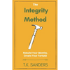 The Integrity Method: Rebuild Your Identity, Create Your Fortune - Paperback