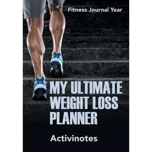 My Ultimate Weight Loss Planner - Fitness Journal Year - Paperback
