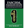 Fascism, Integralism and the Corporative Society - Codex Fascismo Parts Four, Five and Six: Codex Fascismo Parts Four, Five and Six - Paperback