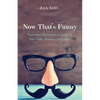 Now That's Funny: Humorous Illustrations to Soup Up Your Talks, Sermons, or Speeches - Paperback