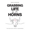 Grabbing Life by the Horns - and other patient stories of a neurosurgeon - Paperback