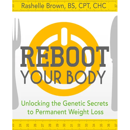 Reboot Your Body: Unlocking the Genetic Secrets to Permanent Weight Loss - Hardcover