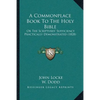 A Commonplace Book To The Holy Bible: Or The Scriptures' Sufficiency Practically Demonstrated (1828) - Paperback