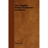 The Complete Works Of Nathaniel Hawthorne - Paperback