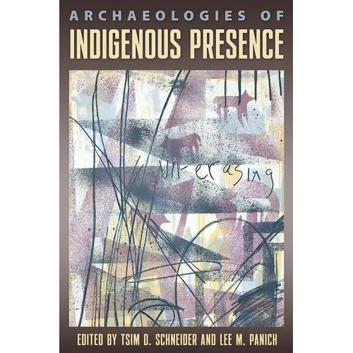 Archaeologies of Indigenous Presence - Paperback
