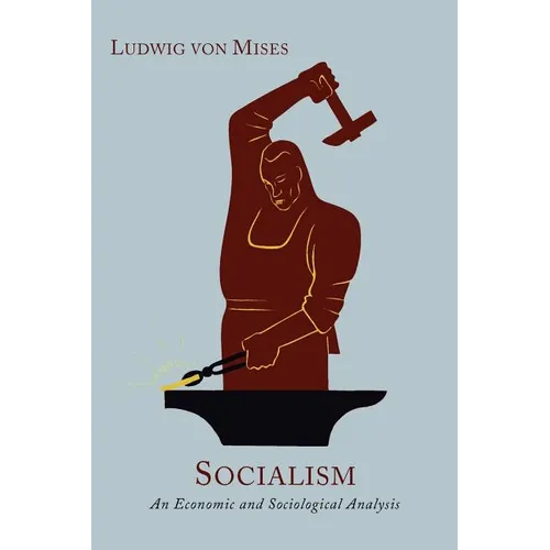 Socialism: An Economic and Sociological Analysis [New Edition, Enlarged with an Epilogue] - Paperback
