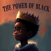 The Power Of Black: A Poetic Children's Book For Boys on the Diversity of Black Culture. - Paperback