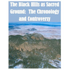 The Black Hills as Sacred Ground: The Chronology and Controversy - Paperback