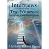 Interviews with the Two Witnesses: Enoch and Elijah Speak - Hardcover