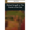 Michael Strogoff, or The Courier of the Czar - Paperback