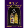 Hello! Heaven Is Speaking, Are You Listening? - Paperback