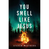 You Smell Like Jesus - Paperback