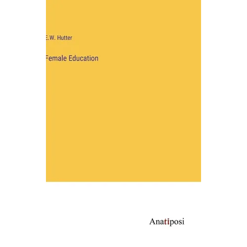 Female Education - Hardcover