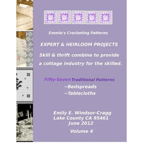 Emmie's Crocheting Patterns: EXPERT & HEIRLOOM PROJECTS: Fifty-Seven Traditional Patterns -: - BEDSPREADS & TABLECLOTHS. - Paperback