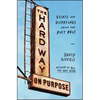 The Hard Way on Purpose: Essays and Dispatches from the Rust Belt - Paperback