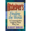 Alzheimers - Finding the Words: A Communication Guide for Those Who Care - Paperback