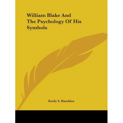 William Blake And The Psychology Of His Symbols - Paperback
