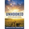 Unhooked: Inspiring Stories About Rebounds, Relapses and Recoveries - Paperback