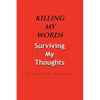 Killing My Words, Surviving My Thoughts - Paperback