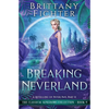 Breaking Neverland: A Retelling of Peter Pan, Part II - Paperback