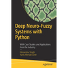 Deep Neuro-Fuzzy Systems with Python: With Case Studies and Applications from the Industry - Paperback