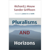 Pluralisms and Horizons: An Essay in Christian Public Philosophy - Paperback