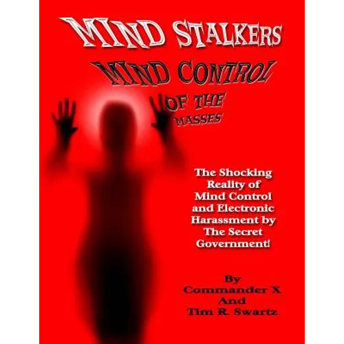 Mind Stalkers: Mind Control Of The Masses - Paperback