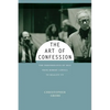 The Art of Confession: The Performance of Self from Robert Lowell to Reality TV - Paperback