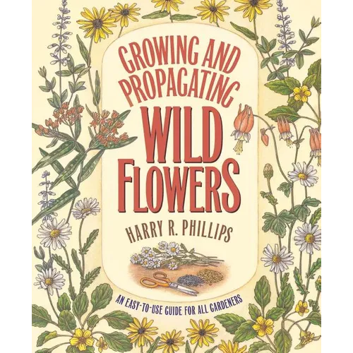 Growing and Propagating Wild Flowers - Paperback