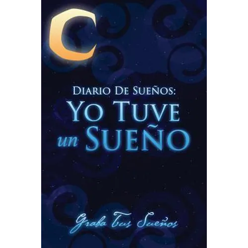 Diario de Suenos: Yo Tuve Un Sueno Graba Tus Suenos - Paperback