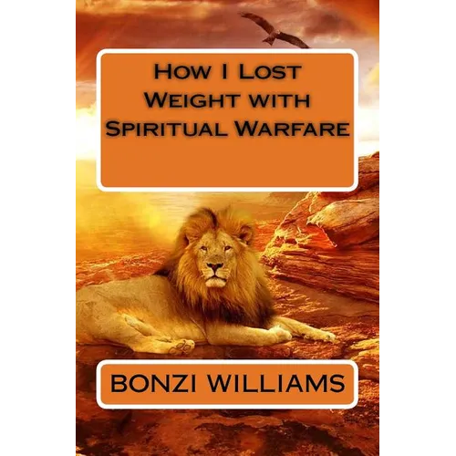 How I Lost Weight with Spiritual Warfare - Paperback