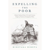 Expelling the Poor: Atlantic Seaboard States and the Nineteenth-Century Origins of American Immigration Policy - Paperback