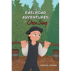 The Railroad Adventures of Chen Sing - Hardcover