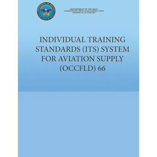 Individual Training Standards (ITS) System for Aviation Supply (OCCFLD) 66 - Paperback