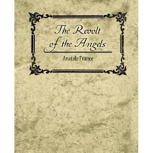 The Revolt of the Angels - Anatole France - Paperback