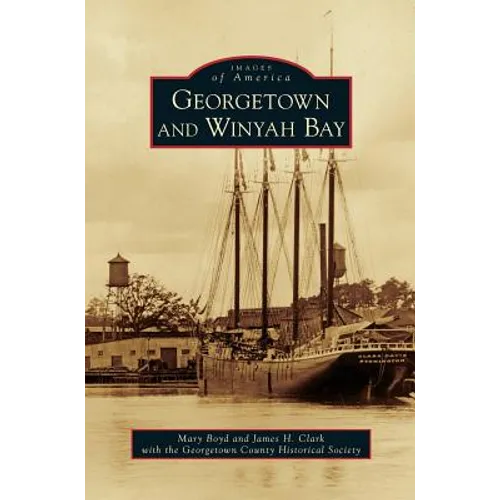 Georgetown and Winyah Bay - Hardcover