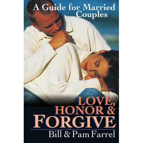 Love, Honor and Forgive: A Guide for Married Couples - Paperback