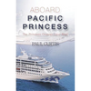 Aboard Pacific Princess: The Princess Cruises Love Boat - Paperback