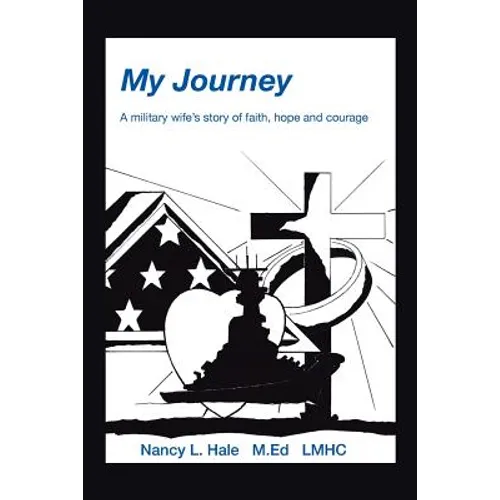 My Journey: A Military Wife's Story of Faith, Hope, and Courage - Paperback