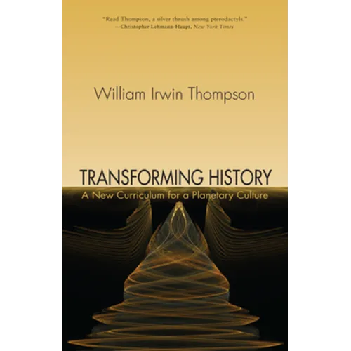 Transforming History: A New Curriculum for a Planetary Culture - Paperback