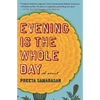 Evening Is the Whole Day - Paperback