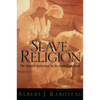 Slave Religion: The Invisible Institution in the Antebellum South - Paperback
