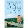 The Philosophy of Ang Lee - Hardcover