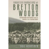 Forgotten Foundations of Bretton Woods - Hardcover