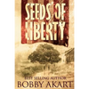 Seeds of Liberty: Historical Guide to The Boston Brahmin series - Paperback