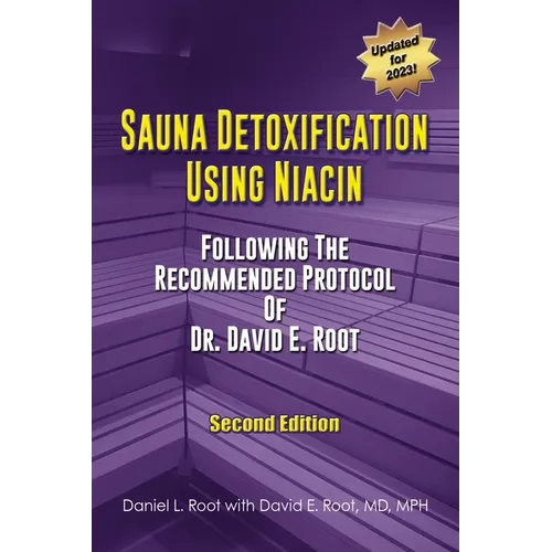 Sauna Detoxification Using Niacin: Following The Recommended Protocol Of Dr. David E. Root - Paperback