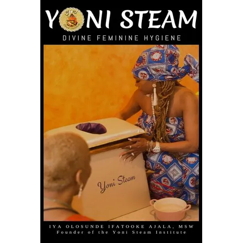 Yoni Steam: Divine Feminine Hygiene - Paperback